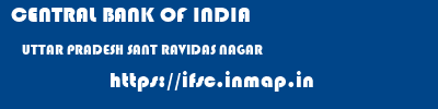CENTRAL BANK OF INDIA  UTTAR PRADESH SANT RAVIDAS NAGAR    ifsc code